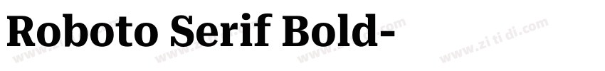 Roboto Serif Bold字体转换 Roboto Serif Bold字体转换